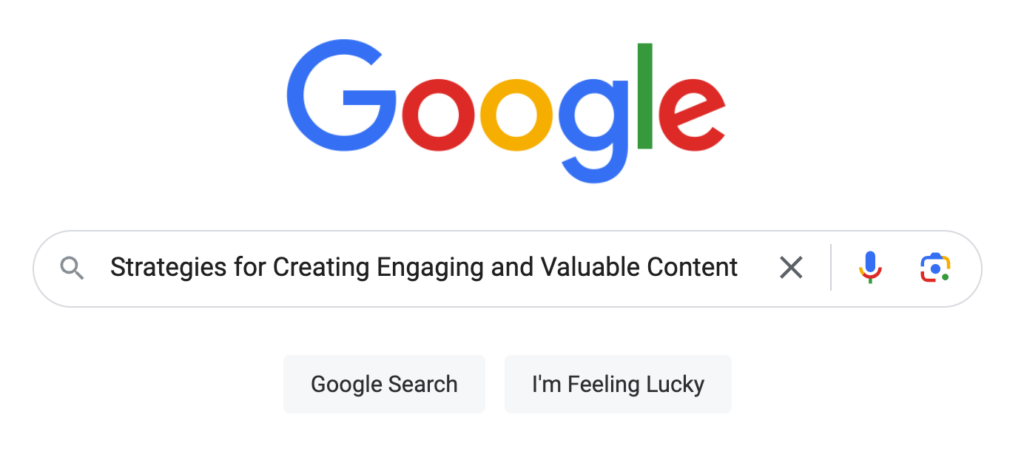 Strategies for Creating Engaging and Valuable Content